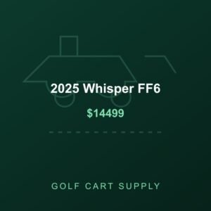 2025 Whisper FF6 from Golf Cart Supply