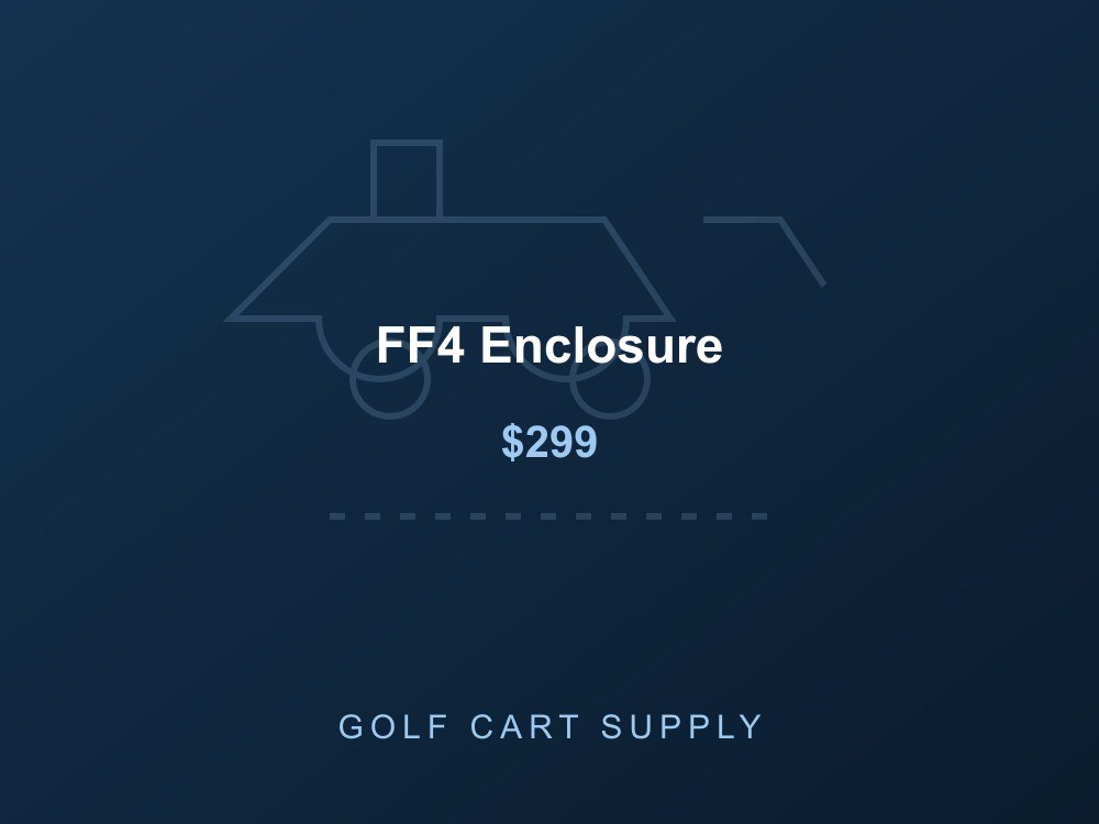 FF4 Enclosure from Golf Cart Supply