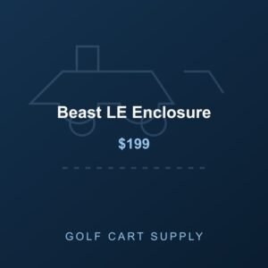Beast LE Enclosure from Golf Cart Supply